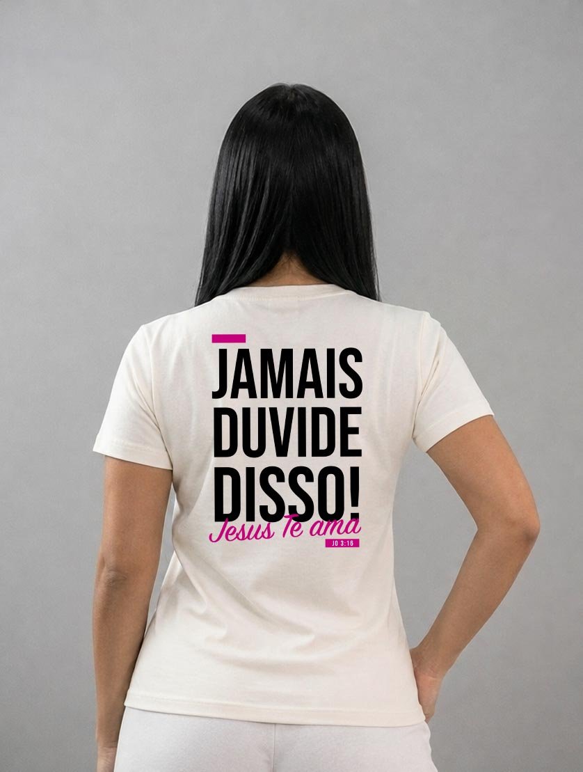 Camiseta Cristã | Jamais Duvide Disso